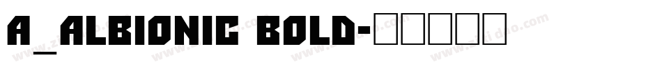a_Albionic Bold字体转换